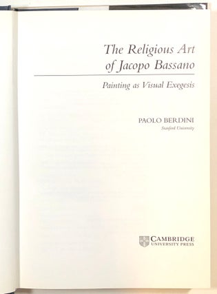 The Religious Art of Jacopo Bassano: Painting as Visual Exegesis by Paolo Berdini