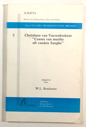 Item #s00014096 Christiaen van Vaerenbrakens "Conste van musike of vanden Sanghe"; De Oudste...
