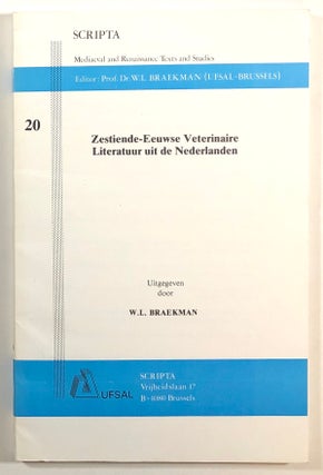 Item #s00014104 Zestiende-Eeuwse Veterinaire Literatuur uit de Nederlanden; Scripta 20. W. L....