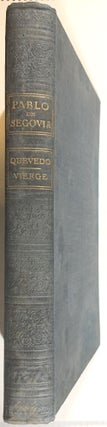 Pablo De Segovia, The Spanish Sharper, Translated from the Original of Francisco De Quevedo-Villegas; Illustrated with One Hundred and Ten Drawings By Daniel Vierge; Together with Comments on them By Joseph Pennell and an Essay on the Life and Writings of Quevedo by Henry Edward Watts
