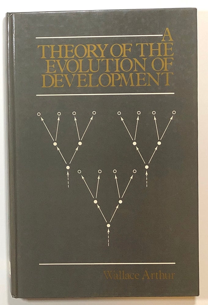 Item #s00014204 A Theory of the Evolution of Development. Wallace Arthur.