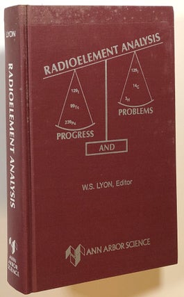 Item #s00014206 Radioelement Analysis, Progress and Problems; Proceedings of the Twenty-Third...