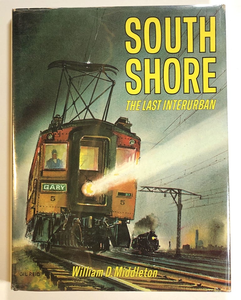 Item #s00014244 South Shore: The Last Interurban. William D. Middleton.