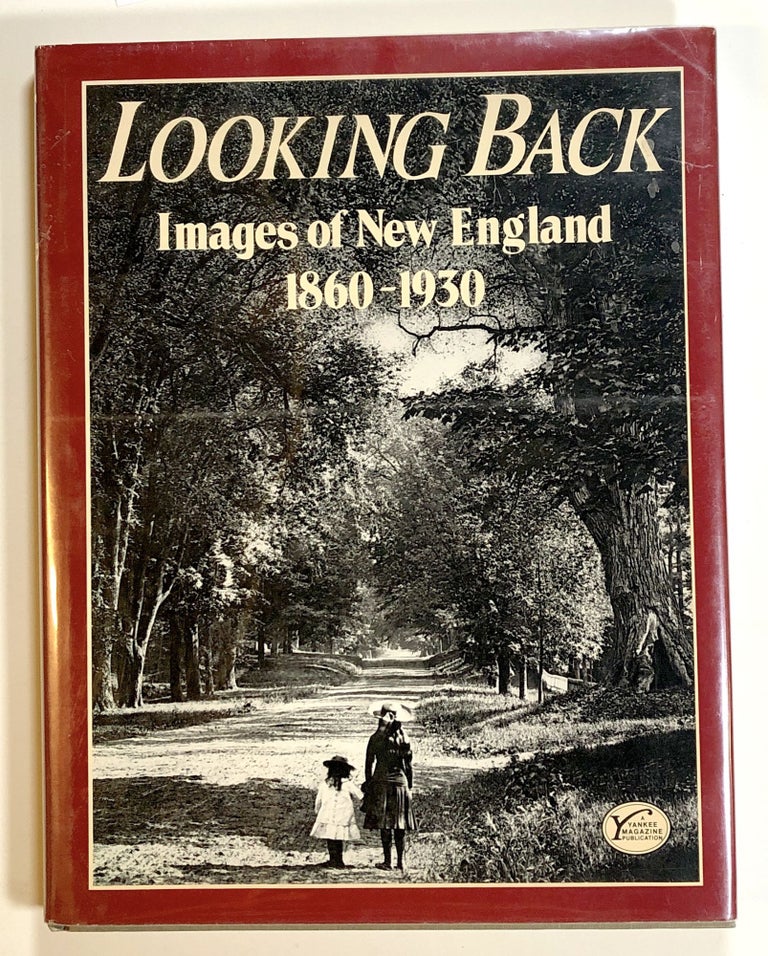 Item #s00014251 Looking Back: Images of New England, 1860-1930. Susan Mahnke.