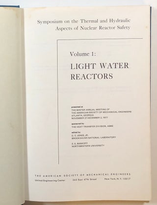 Symposium on the Thermal and Hydraulic Aspects of Nuclear Reactor Safety; Volume 1: Light Water Reactors
