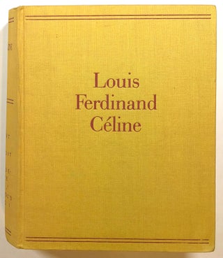 Item #s00014485 Oeuvres de Louis-Ferdinand Celine; Mort a credit, Casse-pipe, Hommage a Zola,...