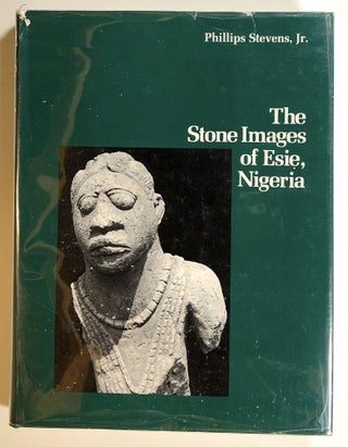 Item #s00014548 The Stone Images of Esie, Nigeria. Phillips Stevens, Jr., fore Frank Willett