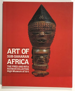 Item #s00014565 Art of Sub-Saharan Africa: The Fred and Rita Richman Collection. Christine Mullen...