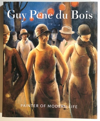 Item #s00014567 Guy Pene Du Bois: Painter of Modern Life. Betsy Fahlman, Guy Pene Du Bois