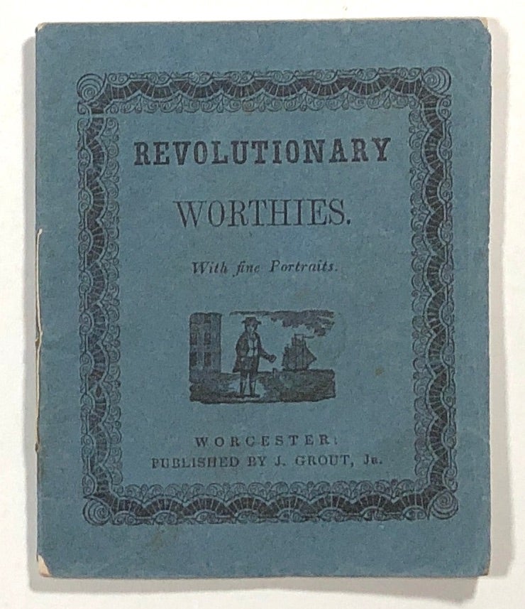 Item #s00014668 Sketches of Revolutionary Worthies with Fine Portraits. J. Grout, Jr.