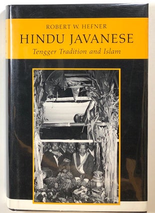 Item #s00014697 Hindu Javanese: Tengger Tradition and Islam. Robert W. Hefner
