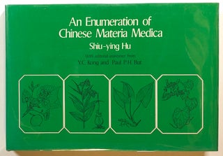 Item #s00014715 An Enumeration of Chinese Materia Medica. Shiu-Ying Hu, Y C. Kong, Paul P. H. But