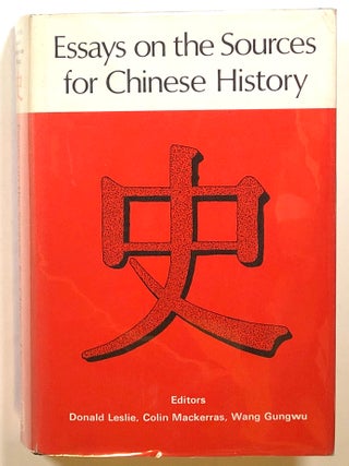Item #s00014727 Essays on the Sources for Chinese History. Donald D. Leslie, Colin Mackerras,...