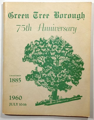 Item #s00014745 Green Tree Borough 75th Anniversary July 10-16, 1960. Herman Herrmann, Green Tree...