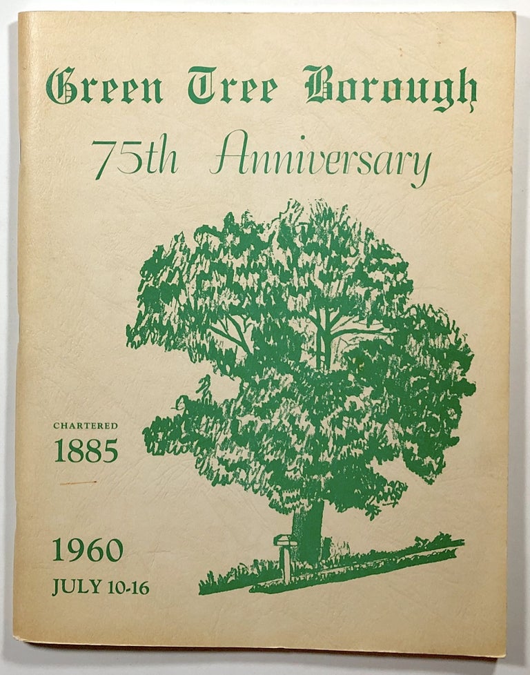 Item #s00014745 Green Tree Borough 75th Anniversary July 10-16, 1960. Herman Herrmann, Green Tree 75th Anniversary Committee, Et. Al.