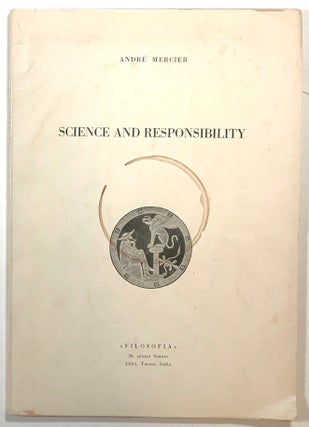 Item #s00014876 Science and Responsibility. Andre Mercier