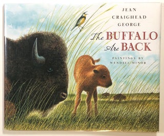 Item #s00014912 The Buffalo are Back. Jean Craighead George, ill Wendell Minor
