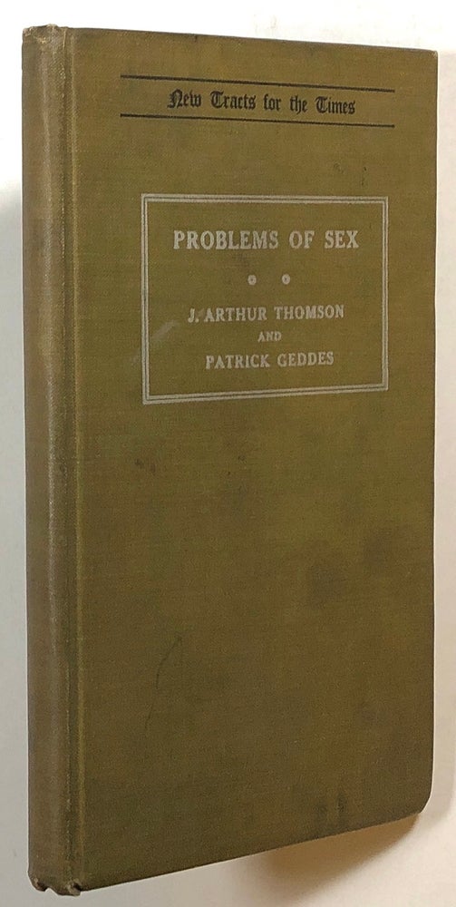 Item #s00014985 Problems of Sex; New Tracts for the Times. J. Arthur Thomson, Patrick Geddes.