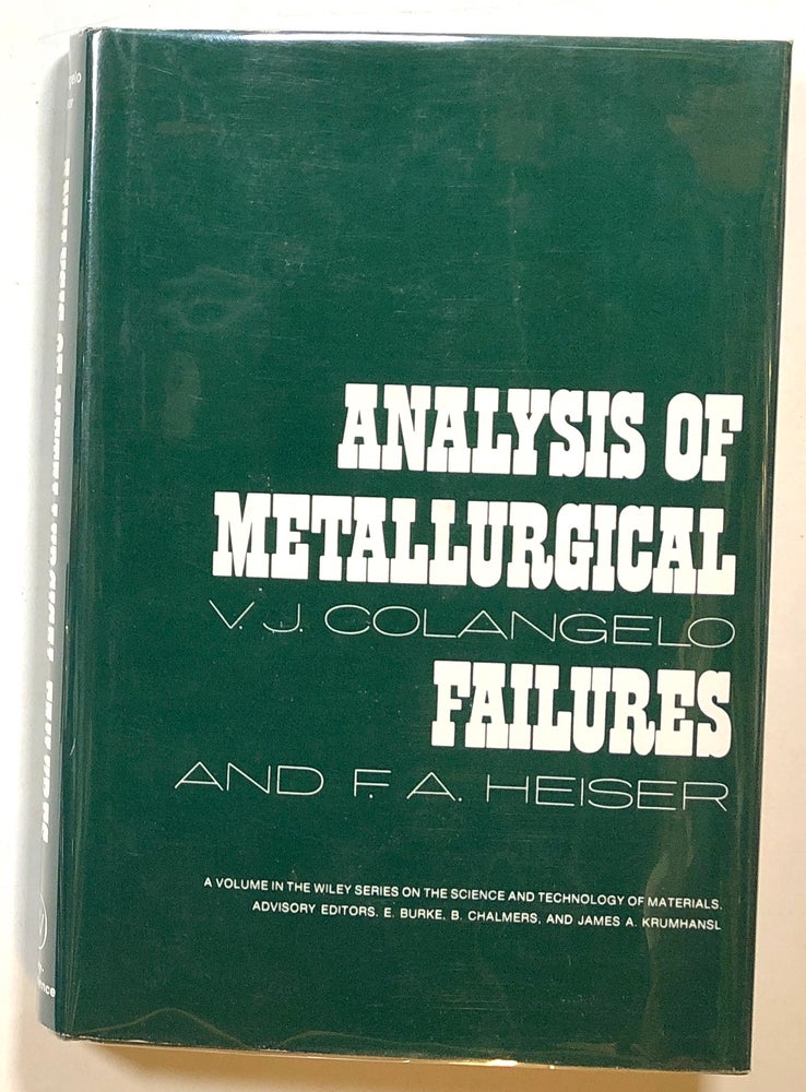 Item #s00014998 Analysis of Metallurgical Failures. V. J. Colangelo, F. A. Heiser.