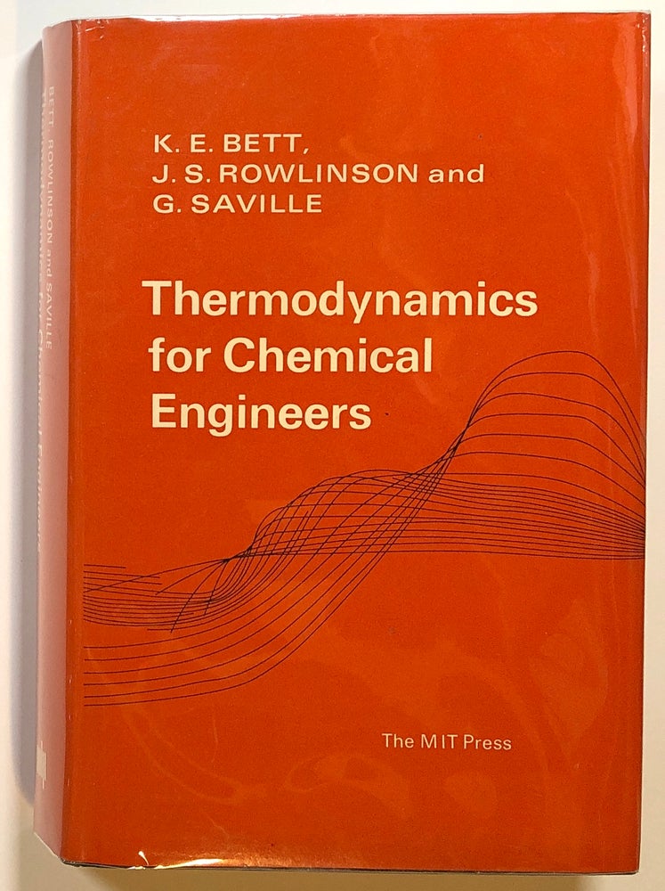 Item #s00015012 Thermodynamics for Chemical Engineers. K. E. Bett, J. S. Rowlinson, G. Saville.