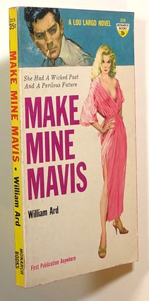 Item #s00015021 Make Mine Mavis, a Lou Largo novel. William Ard, John Jakes