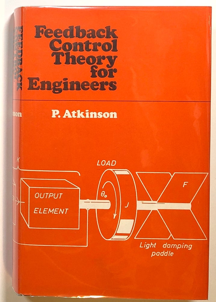 Item #s00015029 Feedback Control Theory for Engineers. P. Atkinson.