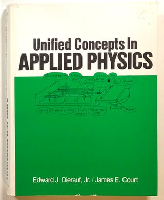 Item #s00015055 Unified Concepts in Applied Physics. Edward J. Dierauf, Jr., James E. Court, ill...