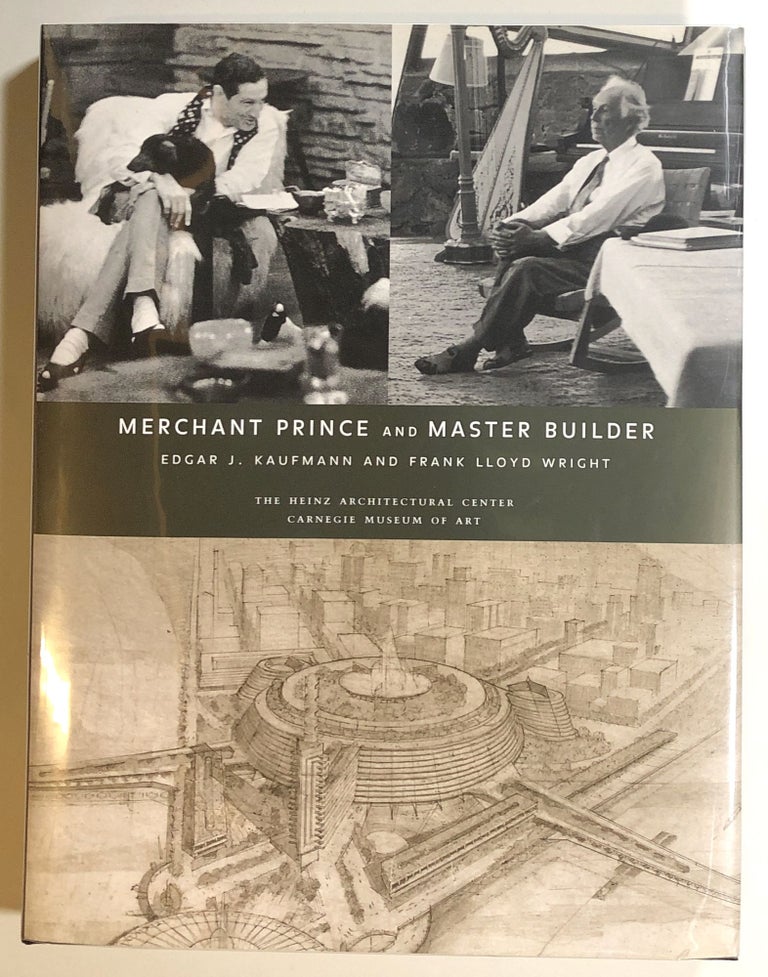 Item #s00015112 Merchant Prince and Master Builder: Edgar J. Kaufmann and Frank Lloyd Wright. Richard L. Cleary, intro Dennis McFadden.