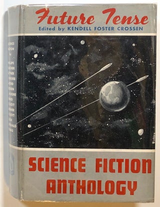 Item #s00015138 Future Tense; New and Old Tales of Science Fiction. Kendell Foster Crossen, ed.,...