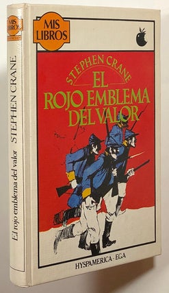 Item #s00015204 El Rojo Emblema del Valor; Mis Libros. Stephen Crane, trans Micaela Misiego,...