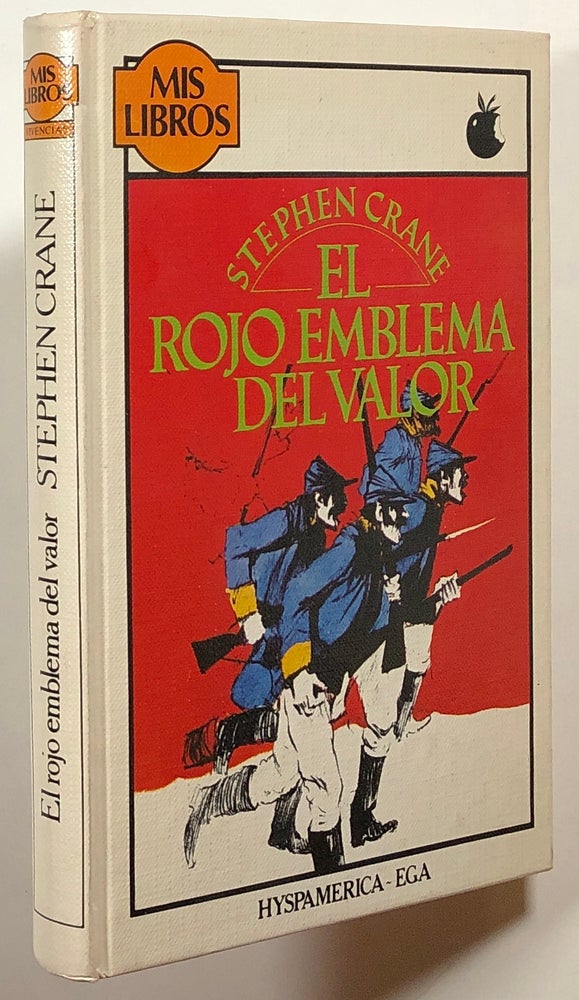 Item #s00015204 El Rojo Emblema del Valor; Mis Libros. Stephen Crane, trans Micaela Misiego, Leopoldo Mateo, ill Charles Mozley.
