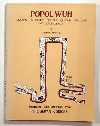 Item #s00015247 Popol Wuh: Ancient Stories of the Quiche Indians of Guatemala; Illustrated with...
