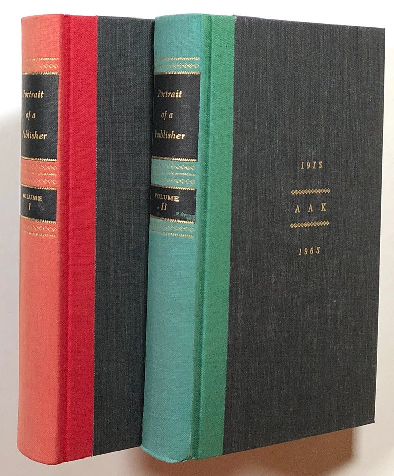 Item #s00015252 Portrait of a Publisher, 1915 / 1965, 2 vols.--I: Reminiscences and Reflections & II: Alfred A Knopf and the Borzoi Imprint, Recollections and Appreciations. Alfred A. Knopf, intro Paul A. Bennett.