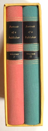 Portrait of a Publisher, 1915 / 1965, 2 vols.--I: Reminiscences and Reflections & II: Alfred A Knopf and the Borzoi Imprint, Recollections and Appreciations