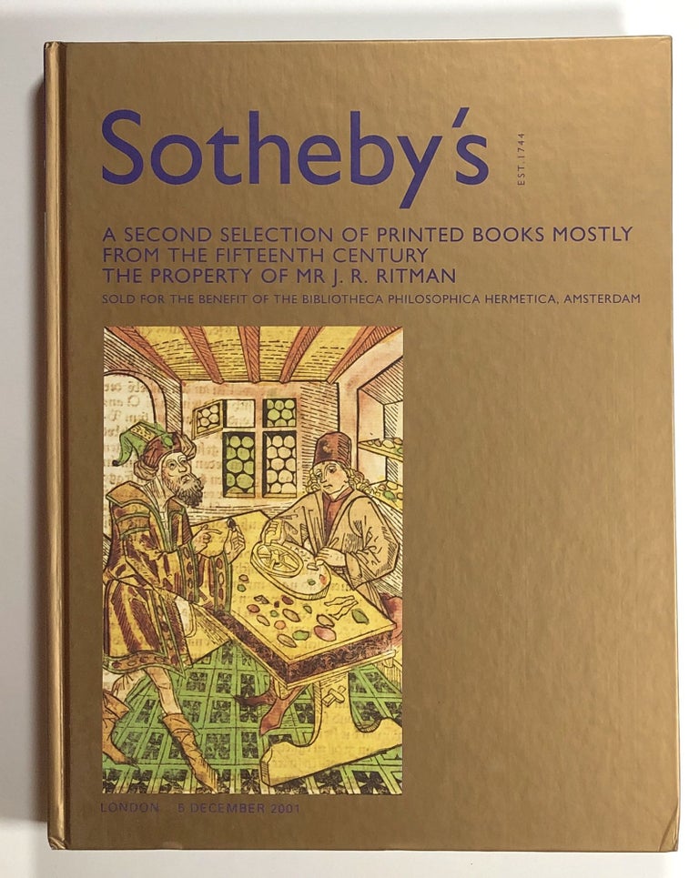Item #s00015276 Sotheby's; A Second Selection of Printed Books Mostly from the Fifteenth Century, the Property of Mr J. R. Ritman; Sold for the Benefit of the Bibliotheca Philosophica Hermetica, Amsterdam; London; 5 December 2001. Joost R. Ritman, Sotheby's, J. R. Ritman.