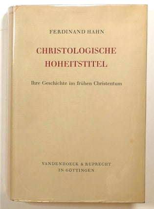 Item #s00015330 Christologische Hoheitstitel; Ihre Geschichte im Fruhen Christentum. Ferdinand Hahn