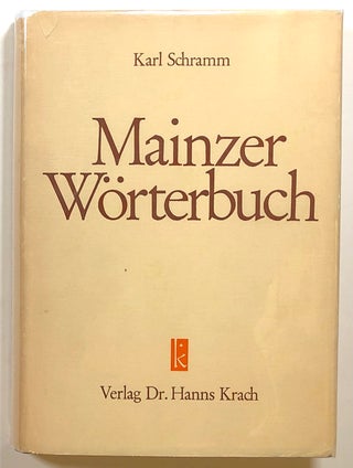 Item #s00015355 Mainzer Worterbuch. Karl Schramm