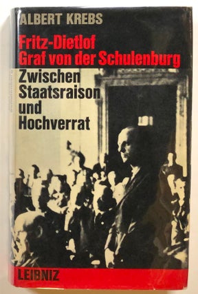 Item #s00015370 Fritz-Dietlof Graf von der Schulenburg; Zwischen Staatsraison und Hochverrat....