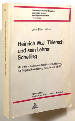 Item #s00015518 Heinrich W.J. Thiersch und sein Lehrer Schelling; Mit Thierschs...