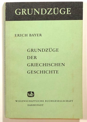 Item #s00015591 Grundzuge der Griechischen Geschichte. Erich Bayer