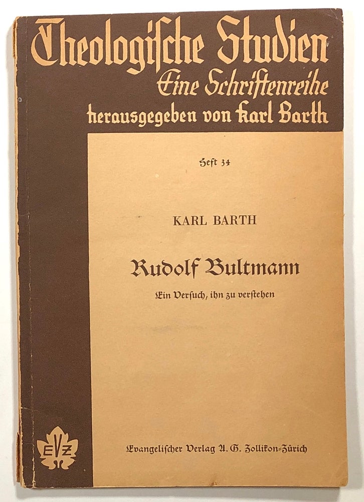Item #s00015603 Rudolf Bultmann; Ein Versuch, ihn zu verstehen. Karl Barth.