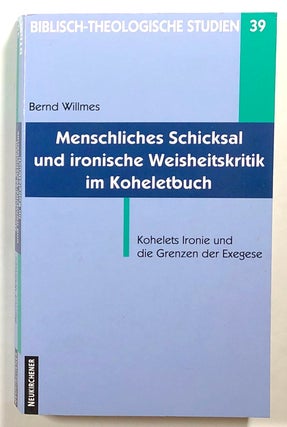 Item #s00015623 Menschliches Schicksal und ironische Weisheitskritik im Koheletbuch, Kohelets...