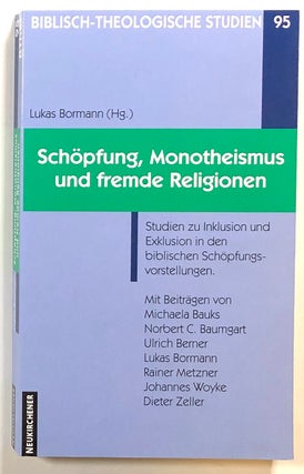 Item #s00015674 Schopfung, Monotheismus und Fremde Religionen; Studien zu Inklusion und Exklusion...