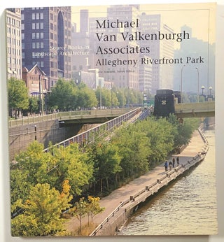 Item #s00015717 Michael Van Valkenburgh Associates: Allegheny Riverfront Park Source Books in...