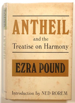 Item #s00015721 Antheil and the Treatise on Harmony. Ezra Pound, intro Ned Rorem