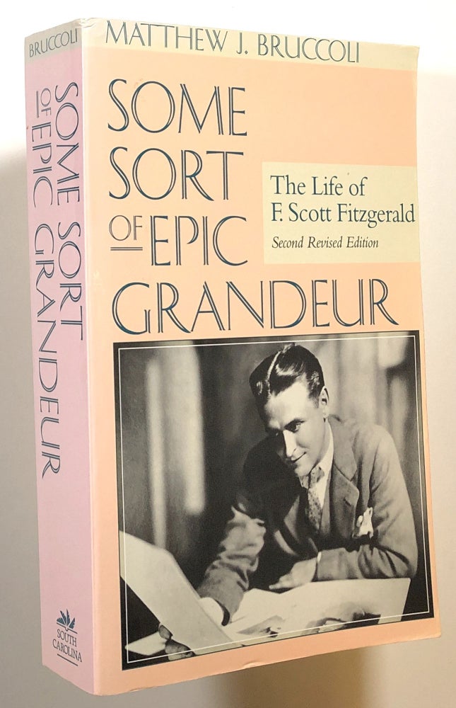 Item #s00016010 Some Sort of Epic Grandeur: The Life of F. Scott Fitzgerald. Matthew J. Bruccoli.