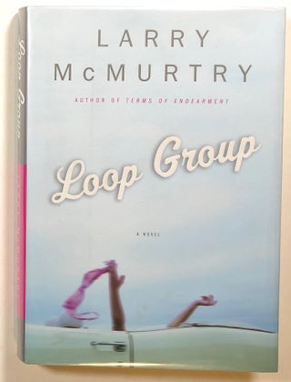 Item #s00016166 Loop Group. Larry McMurtry