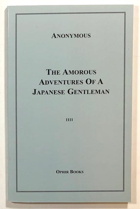 Item #s00016214 The Amorous Adventures of a Japanes Gentleman. Hoyo Nanhomu, Anonymous