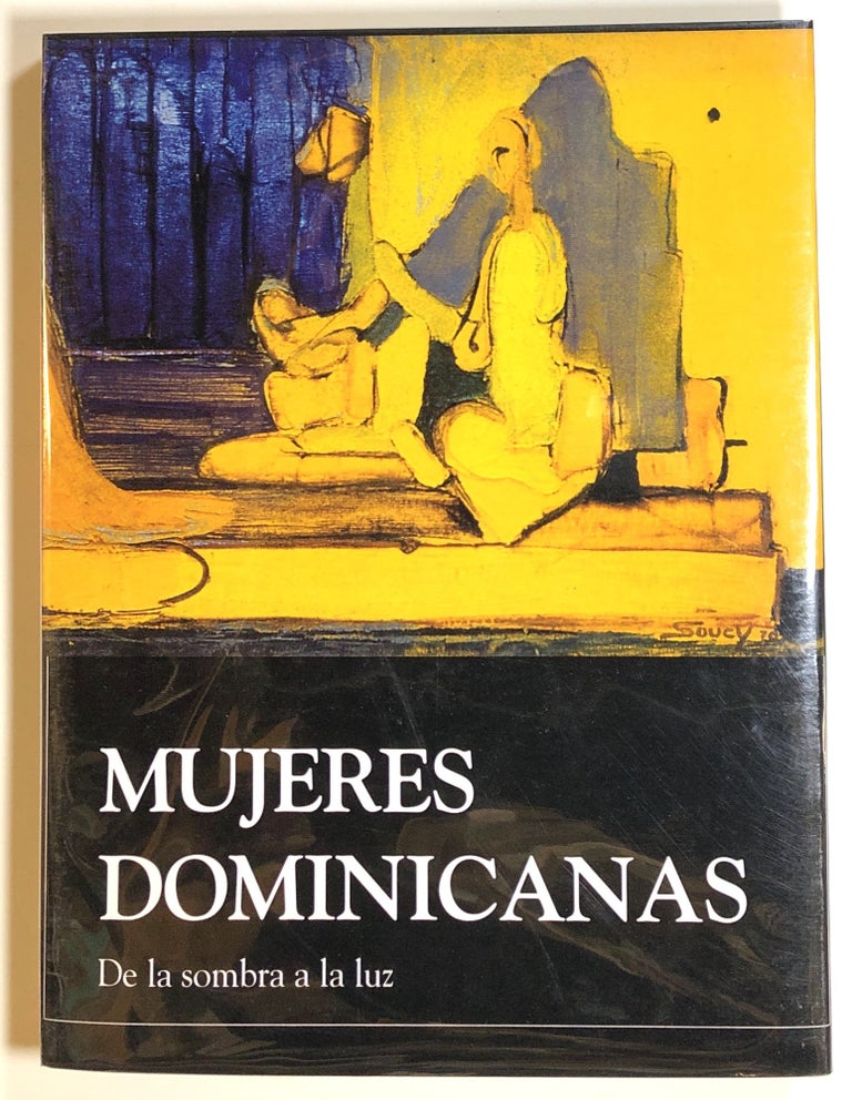 Item #s00016516 Mujeres Dominicanas; De la sombra a la luz. Virgilio Alcantara, ed.