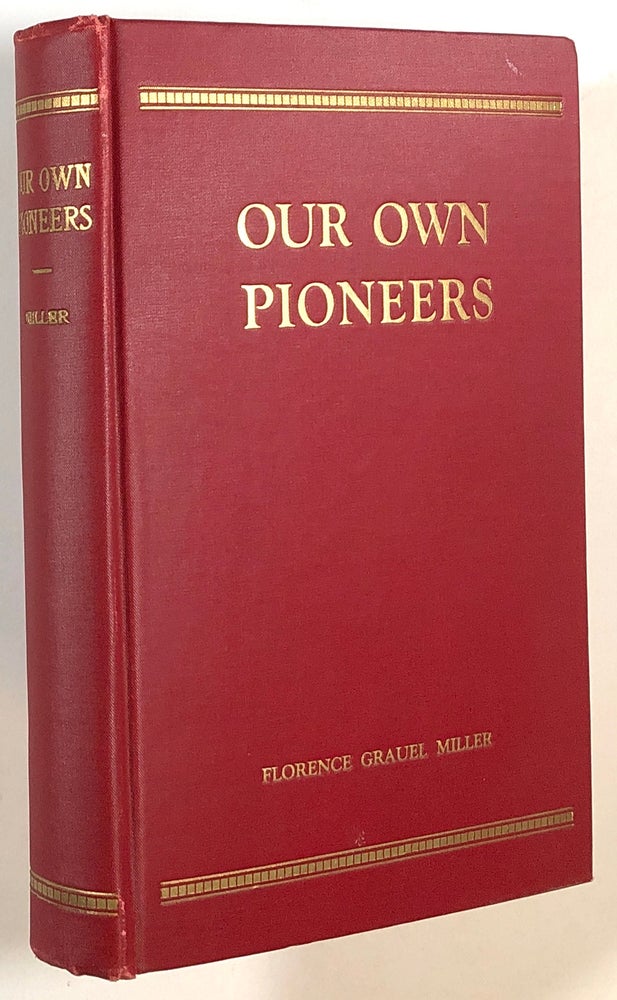 Item #s00016632 Our Own Pioneers. Florence Grauel Miller.
